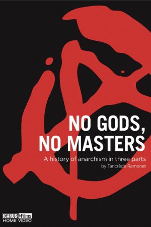 No Gods, No Masters: A History of Anarchism (2017) poster