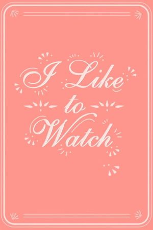 I Like to Watch (2019) poster