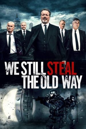 We Still Steal the Old Way (2017) poster