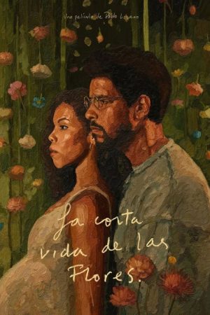 La corta vida de las flores (2026) poster
