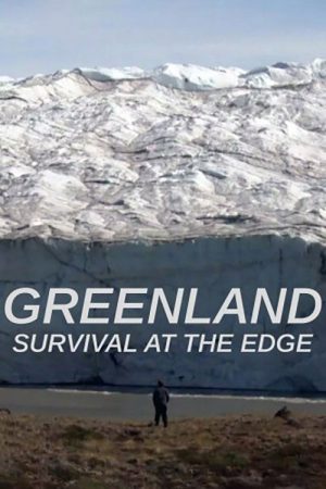 Greenland: Survival at the Edge (2023) poster