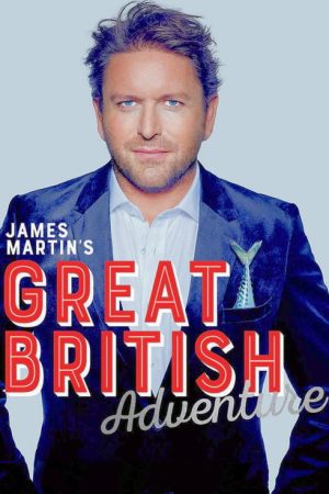 James Martin’s Great British Adventure (2019) poster