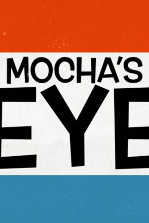The Mochas Eye (2025) poster