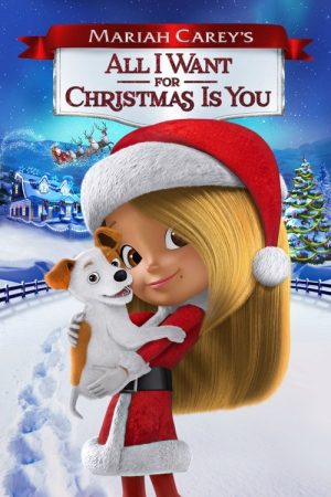 Mariah Carey’s All I Want for Christmas Is You (2017) poster