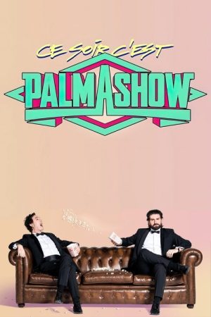Ce soir, c’est Palmashow (2019) poster