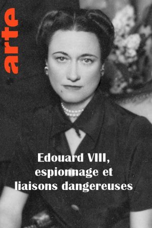 Edouard VIII, espionnage et liaisons dangereuses (2017) poster