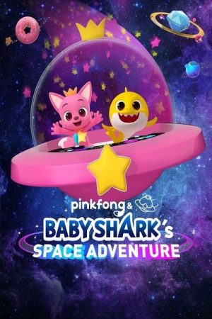 Pinkfong & Baby Shark’s Space Adventure (2019) poster