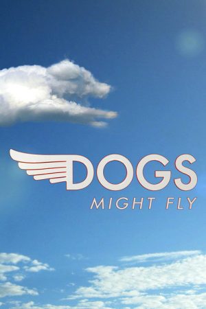Dogs Might Fly (2016) poster