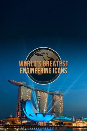 World’s Greatest Engineering Icons (2021) poster