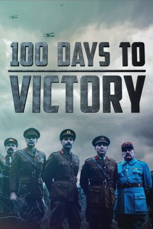100 Days to Victory (2018) poster