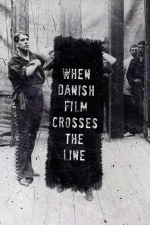 When Danish Film Crosses the Line (2020) poster