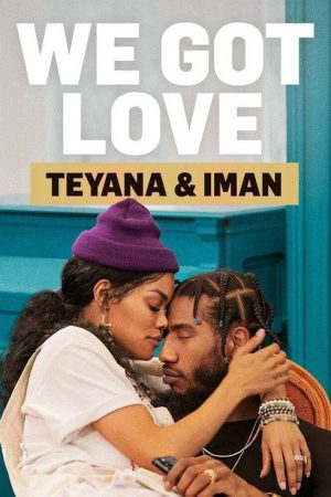 We Got Love Teyana & Iman (2021) poster