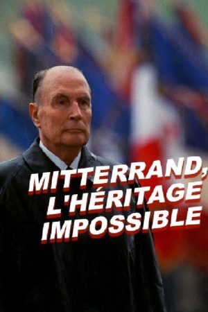 Mitterrand, the impossible legacy (2016) poster