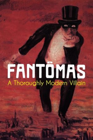 Fantômas: A Thoroughly Modern Villain (2022) poster