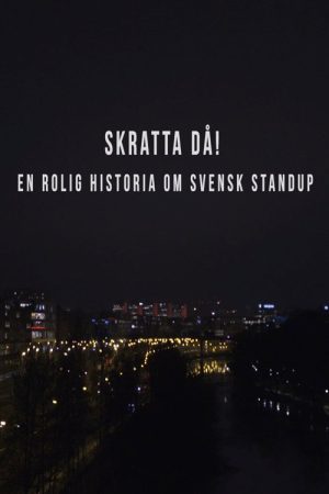 Skratta Då: En Rolig Historia Om Svensk Standup  (2017) poster