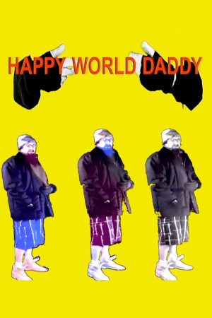 Happy World Daddy (2018) poster