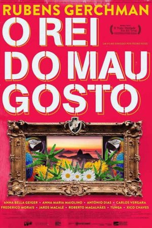Rubens Gerchman: O Rei do Mau Gosto (2022) poster