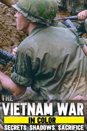 The Vietnam War in Color: Secrets, Shadows, Sacrifice (2025) poster