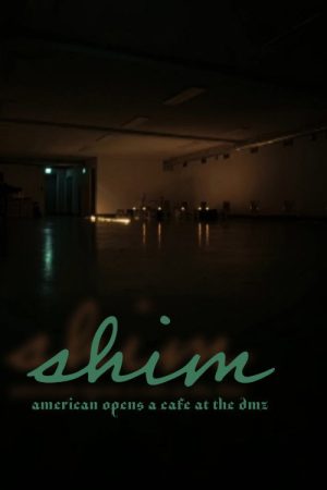 Shim: American Opens a Cafe at the DMZ (2024) poster