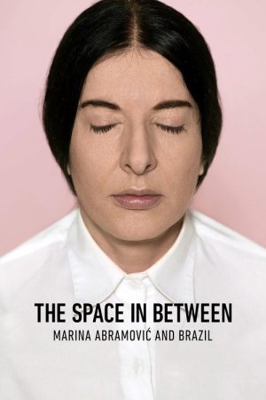 The Space in Between: Marina Abramović and Brazil (2016) poster