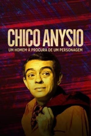 Chico Anysio: Um Homem à Procura de Um Personagem (2025) poster