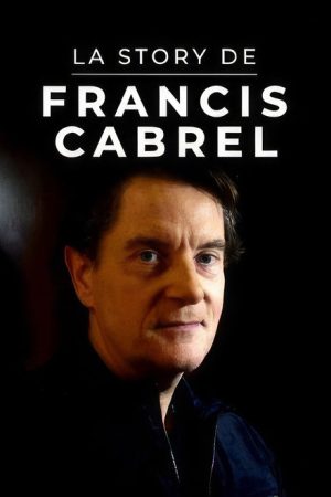 La Story de Francis Cabrel (2019) poster