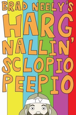 Brad Neely’s Harg Nallin’ Sclopio Peepio (2016) poster