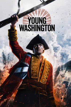 Young Washington (2026) — Cast, Story & Where to Watch | MovieLinkBD poster