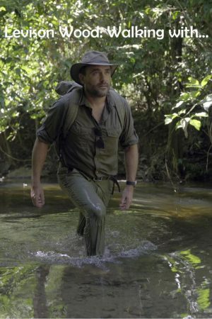 Levison Wood: Walking with… (2023) poster