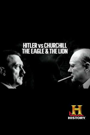 Hitler vs Churchill: The Eagle and the Lion (2016) poster