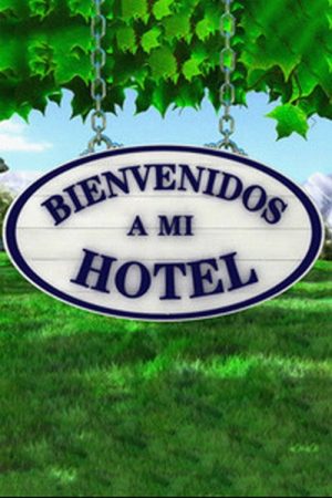 Bienvenidos a mi Hotel (2018) poster