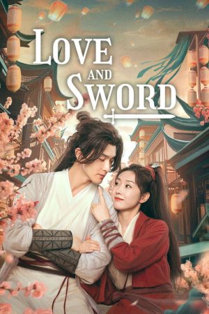 Love and Sword (2025) poster