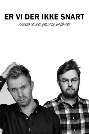 Er vi der ikke snart? (2017) poster