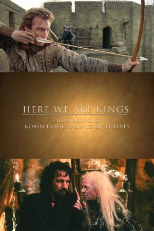 Here We Are Kings: The Making of ‘Robin Hood: Prince of Thieves’ (2022) poster