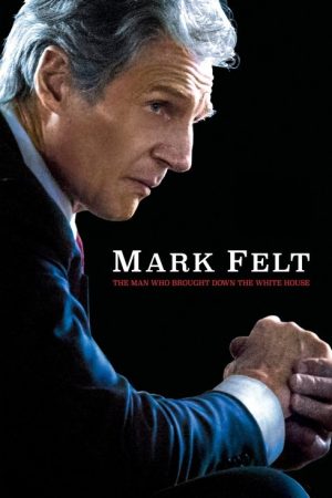 Mark Felt: The Man Who Brought Down the White House (2017) poster