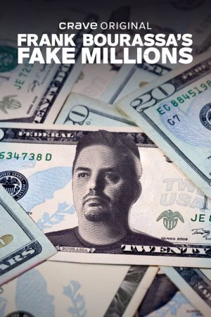 Frank Bourassa’s Fake Millions (2023) poster