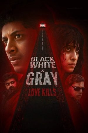 Black, White & Gray – Love Kills (2025) poster