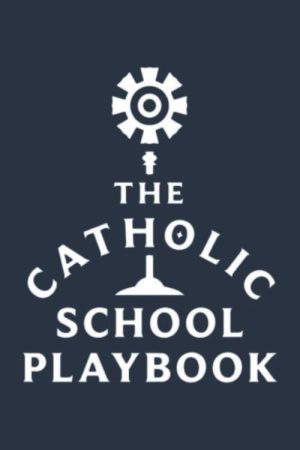 The Catholic School Playbook (2026) poster