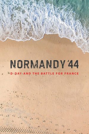 Normandy ’44: D-Day and the Battle for France (2020) poster
