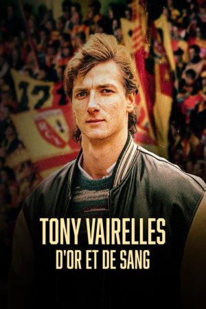 Tony Vairelles d’Or et de sang (2026) poster
