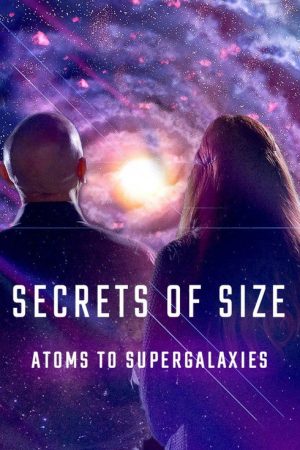 Secrets of Size: Atoms to Supergalaxies (2022) poster