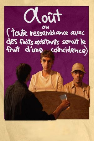 Août ou (Toute ressemblance avec des faits existants serait le fruit d’une coïncidence) (2025) poster
