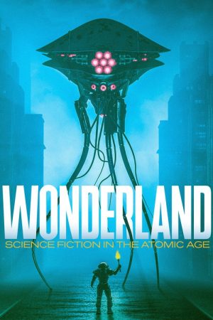 Wonderland: Science Fiction in the Atomic Age (2025) poster