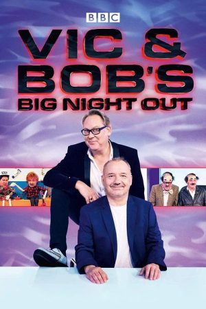 Vic and Bob’s Big Night Out (2018) poster