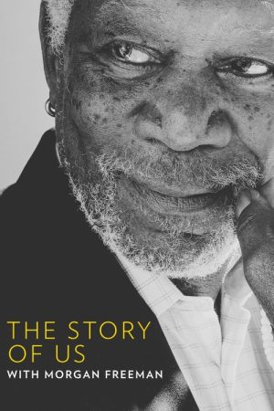 The Story of Us with Morgan Freeman (2017) poster
