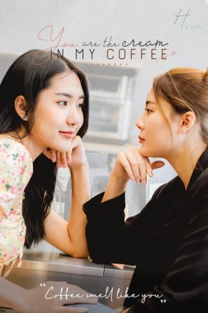 You Are the Cream in My Coffee (2023) poster