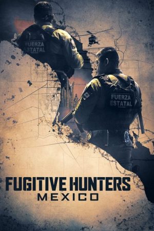 Fugitive Hunters Mexico (2025) poster