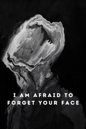 I Am Afraid to Forget Your Face (2020) poster