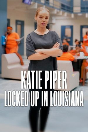 Katie Piper: Locked Up in Louisiana (2025) poster