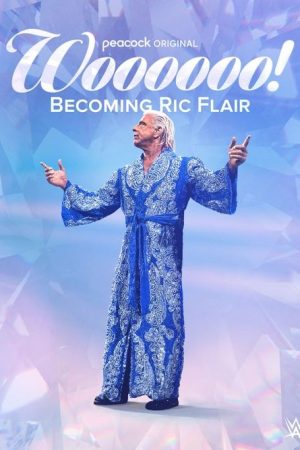 Woooooo! Becoming Ric Flair (2022) poster